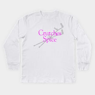 Crutches And Spice - With Crutches Kids Long Sleeve T-Shirt